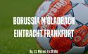 Live im Turnerheim Rheydt,  Borussia Mönchengladbach vs. Eintracht Frankfurt,  Am 11.05.2024 Anstoß 15:30 Uhr,  Geöffnet ab 13:30 Uhr