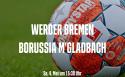 Live im Turnerheim Rheydt,  Werder Bremen vs. Borussia Mönchengladbach,  Anstoß am 04.05.2024 um 15:30 Uhr,  Geöffnet ab 13:30 Uhr